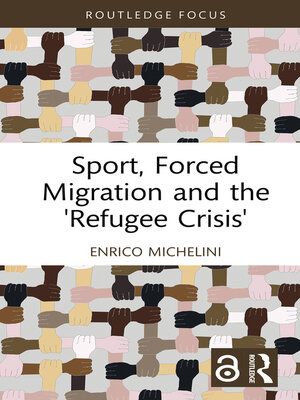 cover image of Sport, Forced Migration and the 'Refugee Crisis'